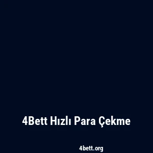 4Bett Hızlı Para Çekme