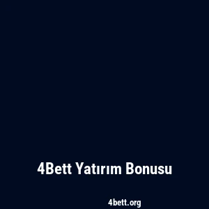4Bett Yatırım Bonusu