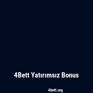 4Bett Yatırımsız Bonus